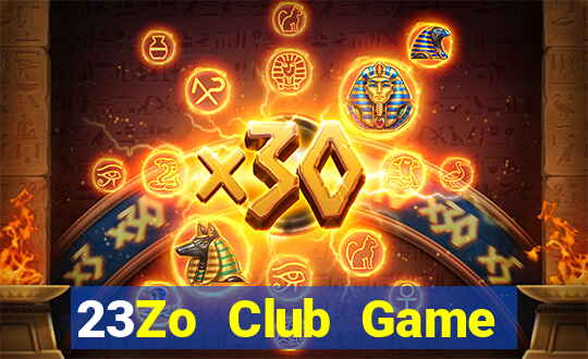 23Zo Club Game Bài Hot Nhất Hiện Nay