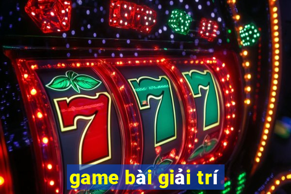 game bài giải trí