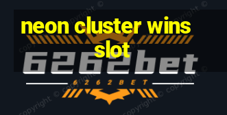 neon cluster wins slot