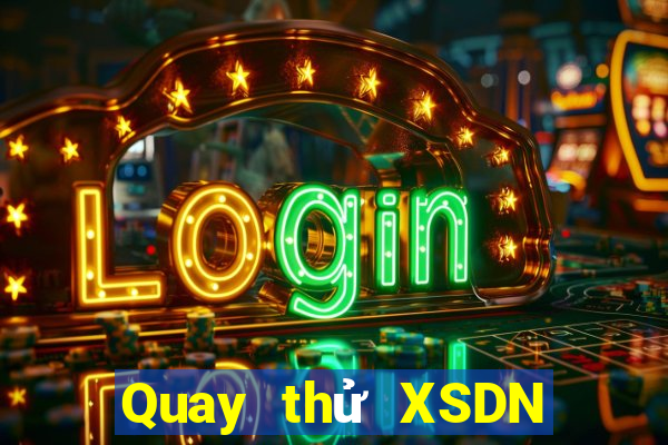 Quay thử XSDN ngày 25