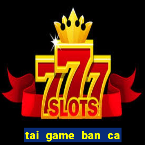 tai game ban ca bingo club