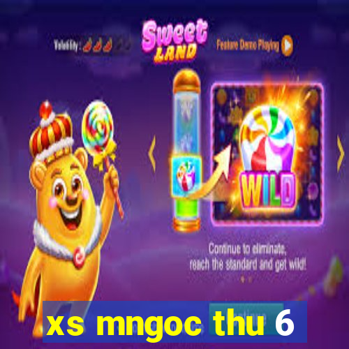 xs mngoc thu 6