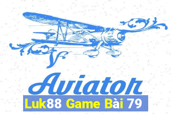 Luk88 Game Bài 79