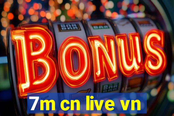 7m cn live vn