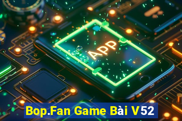 Bop.Fan Game Bài V52