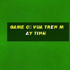 game cờ vua trên máy tính