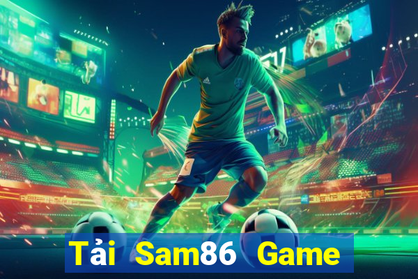 Tải Sam86 Game Bài Offline