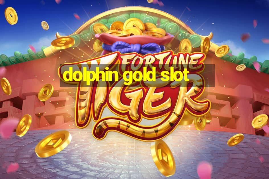 dolphin gold slot