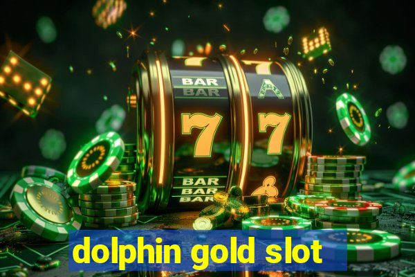 dolphin gold slot