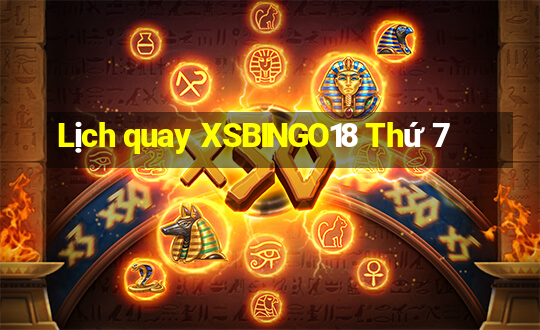 Lịch quay XSBINGO18 Thứ 7