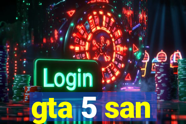 gta 5 san