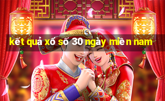 kết quả xổ số 30 ngày miền nam