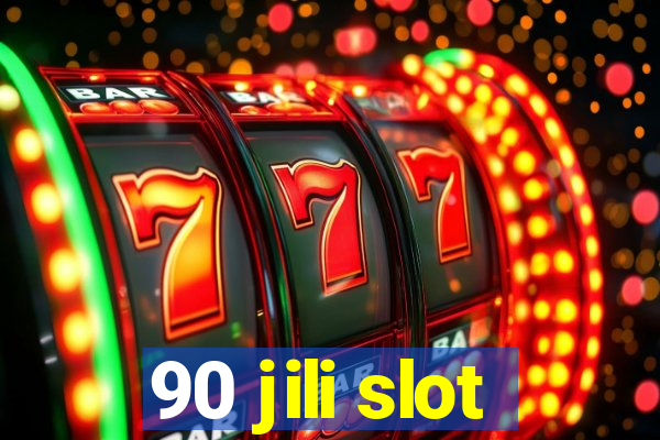 90 jili slot