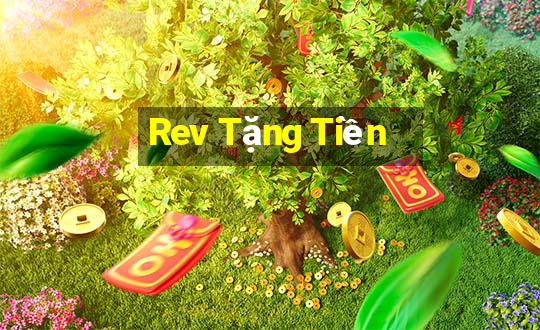 Rev Tặng Tiền