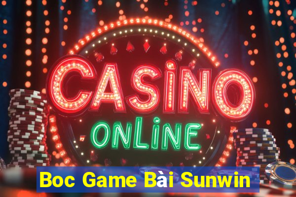 Boc Game Bài Sunwin