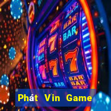 Phát Vin Game Bài Uy Tín Nhất 2022