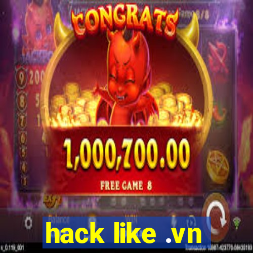 hack like .vn