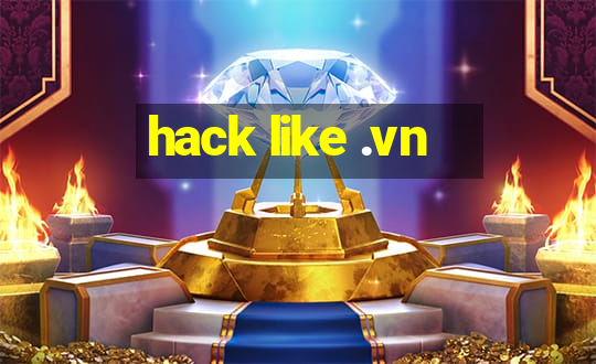 hack like .vn