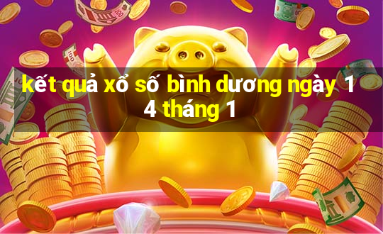 kết quả xổ số bình dương ngày 14 tháng 1