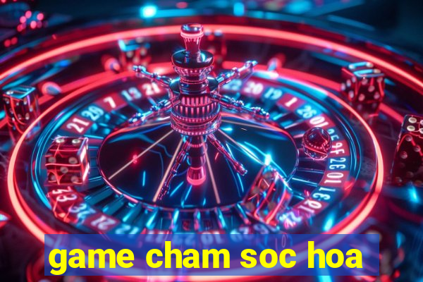 game cham soc hoa