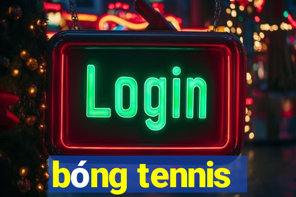 bóng tennis