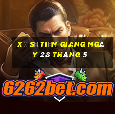 xổ số tiền giang ngày 28 tháng 5