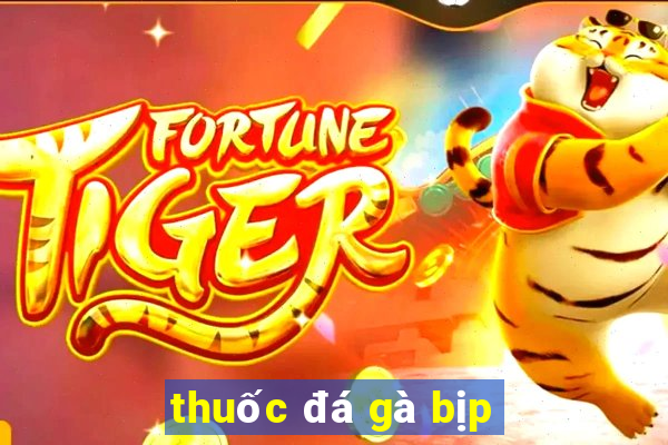 thuốc đá gà bịp