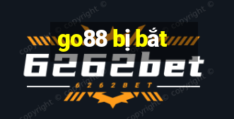 go88 bị bắt