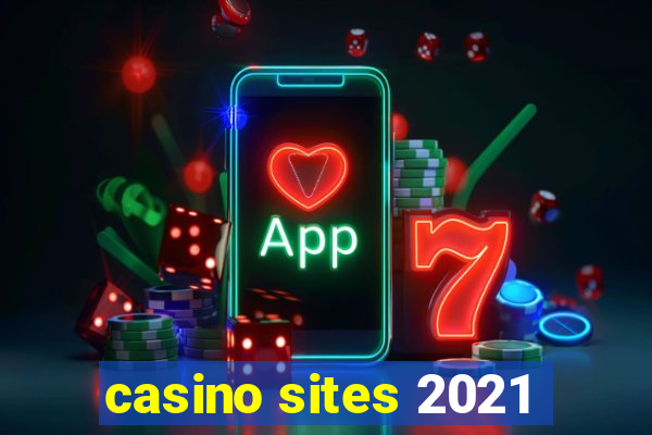 casino sites 2021