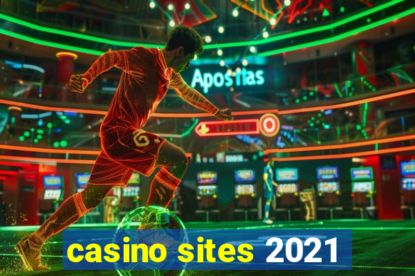 casino sites 2021