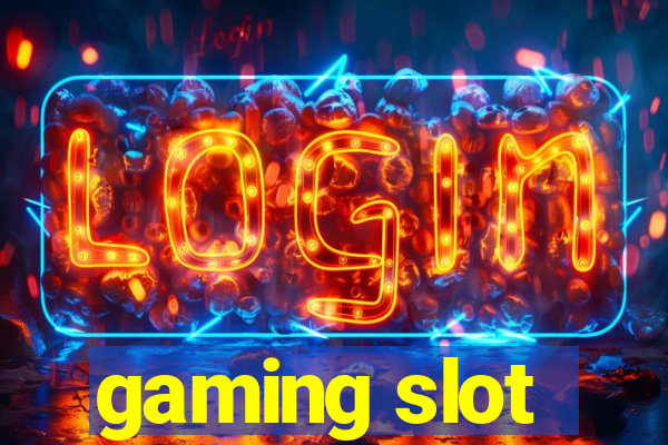 gaming slot