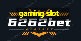 gaming slot