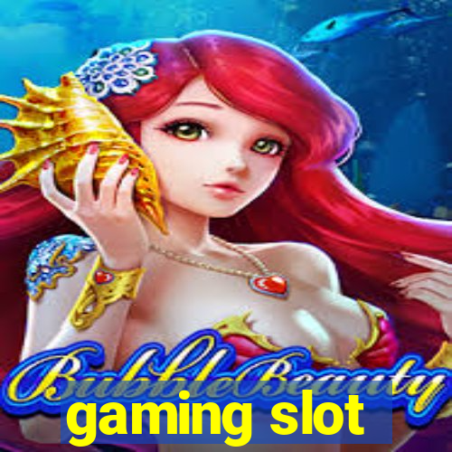 gaming slot