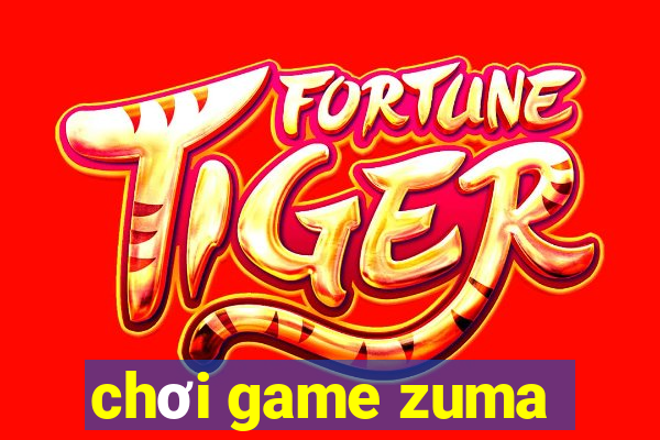 chơi game zuma