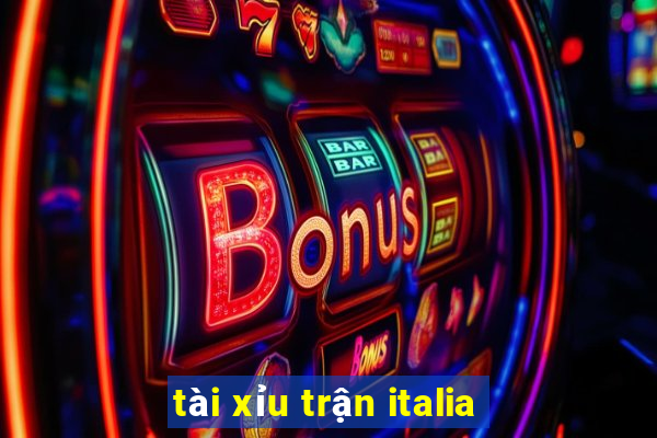 tài xỉu trận italia