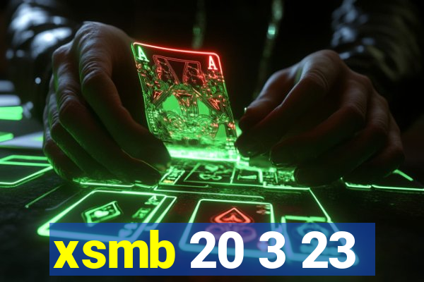 xsmb 20 3 23