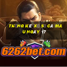 Thống kê Xổ Số Cà Mau ngày 17