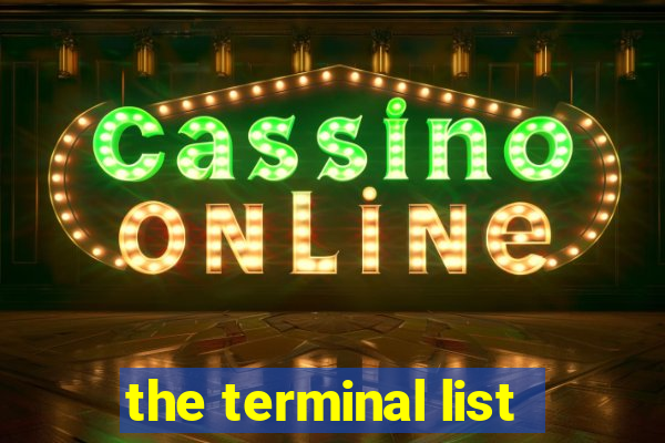 the terminal list