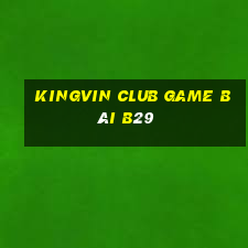 Kingvin Club Game Bài B29