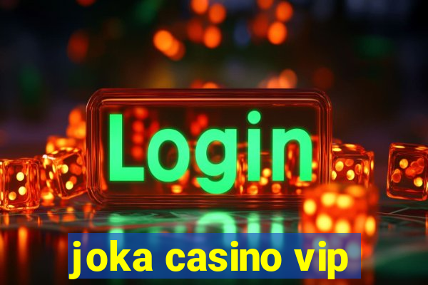 joka casino vip