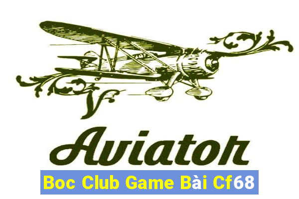 Boc Club Game Bài Cf68