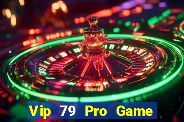 Vip 79 Pro Game Bài Vàng