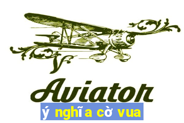 ý nghĩa cờ vua