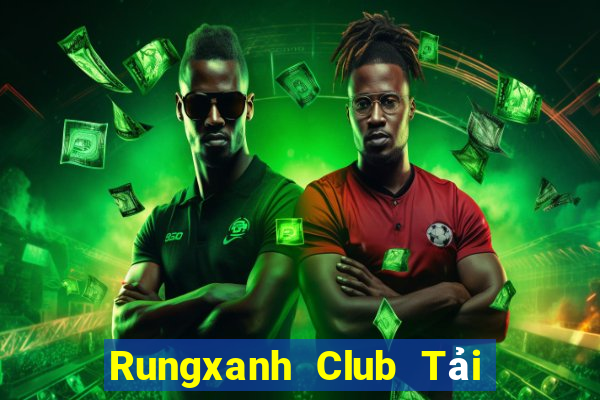 Rungxanh Club Tải Game Bài Nhất Vip