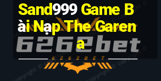 Sand999 Game Bài Nạp The Garena