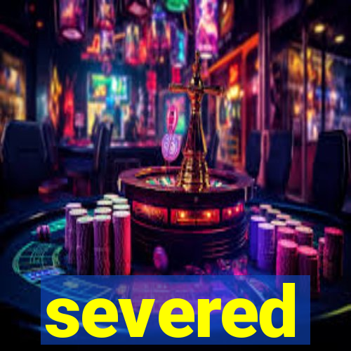 severed