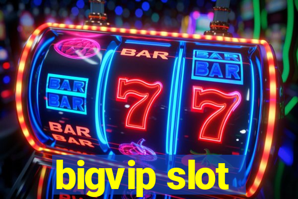 bigvip slot