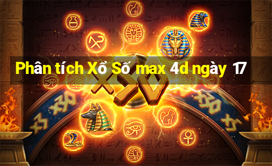 Phân tích Xổ Số max 4d ngày 17