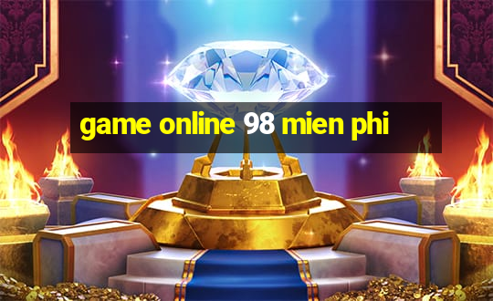 game online 98 mien phi