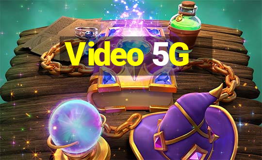 Video 5G